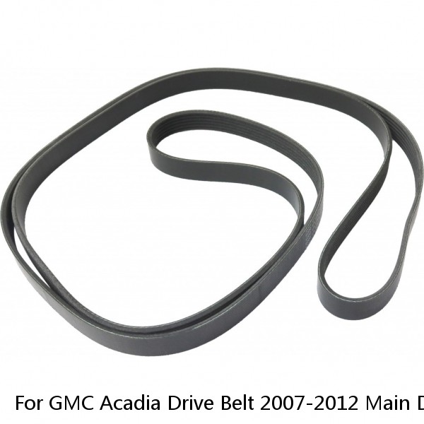 For GMC Acadia Drive Belt 2007-2012 Main Drive 6 Rib Count Serpentine Belt #1 image